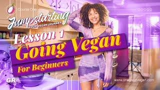 How to Go Vegan?  | Lesson 1.1 - Jumpstarting Your Vegan Journey - FREE Course