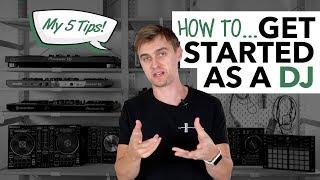 How to get started as a DJ - My advice!