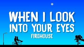 Firehouse - When I Look Into Your Eyes (Lyrics)