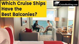 Which Cruise Ships Have the Best Balconies? | CruiseBooking.com | #cruisebooking