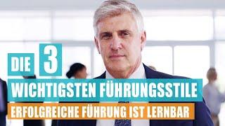 Die 3 wichtigsten Führungsstile - Erfolgreiche Führung ist lernbar