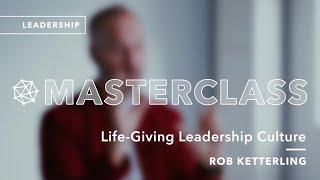 Creating a Life-Giving Leadership Culture (Part 1)