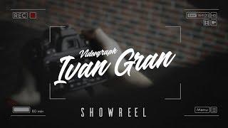 SHOWREEL Videograph Ivan Gran