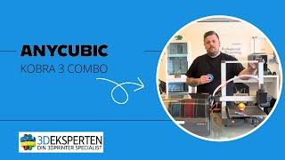 NYHED: 3D Eksperten Anycubic Kobra 3 Combo, unboxing!