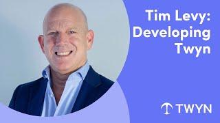 Tim Levy: Developing Twyn