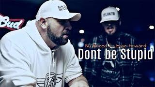 Nu Breed & Jesse Howard - Dont be Stupid