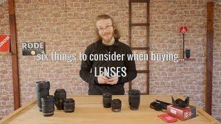 Buying Lenses | 6 Things to Consider