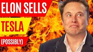Elon Is Selling Tesla Stock! (possibly)