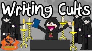 WRITING CULTS - Terrible Writing Advice