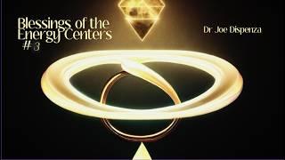 Blessings of the Energy Centers 3 | Attunement | Dr Joe Dispenza |