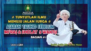 #AJARAN TAUHID SEBELUM MI'RAJ & SHOLAT 5 WAKTU# Bagian 1 #Tuntutlah​ Ilmu Menuju Jalan Surga#