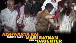 Aishwarya Rai Taking Care of her Guru Mani Ratnam like a Daughter