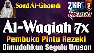 Surat Al WAQIAH 7x , dengarkan hutang lunas , Rezeki datang dari berbagai arah By Saad Al Ghamdi