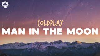 Coldplay - Man In The Moon | Lyrics