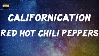 Red Hot Chili Peppers - Californication (Lyrics)