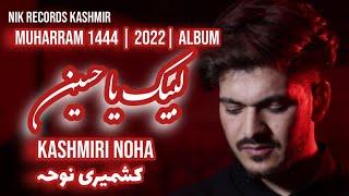  Labayk Ya Hussain (a.s) ||  Kashmiri Noha 2022 || 1444 H | NIK Records