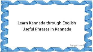 Learn Kannada through English - Useful Phrases in Kannada