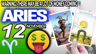 Aries ️WARNING: THERE MAY BE A LOT OF MONEY COMING  horoscope for today NOVEMBER 12 2024 ️