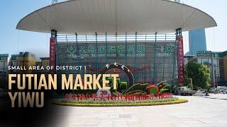 Rediscovering Yiwu Futian Market Post-Pandemic: Hidden Treasures Await! (District 1 are only)