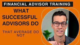 3 Things Successful Financial Advisors Do