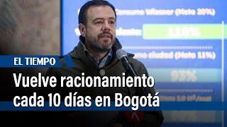 Racionamiento en Bogotá: el alcalde Galán anuncia que regresan los cortes de agua cada diez días