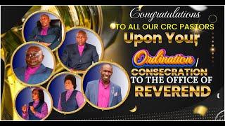 ORDINATION AND CONSECRATION CEREMONY OF CRC PASTORS