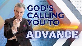 God is Calling You to Advance