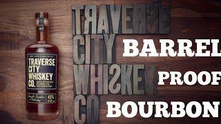 Traverse City Whiskey BARREL PROOF Bourbon Whiskey