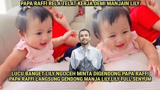 LUCU BGT LILY NGOCEH MINTA DIMANJA PAPA RAFFI,RAFFI LANGSUNG GEND0NG MANJA TEH LILY,GEMES BANGET