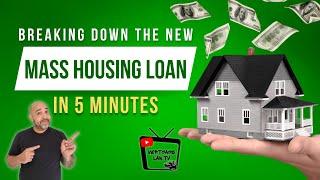 Breaking down the New Mass Housing Loan in 5 Minutes