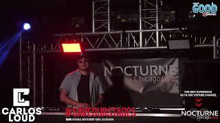 CARLOS LOUD presented by WHATS GOOD CHICAGO on NOCTURNE CHICAGO LIVE