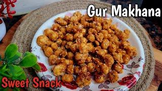 Gur Makhana Recipe | Easy Jaggery Sweet Makhana | Healthy Snacks for Sweet Cravings | Makhana Recipe