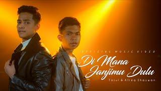 Tajul & Afieq Shazwan - Di Mana Janjimu Dulu (Official Music Video)