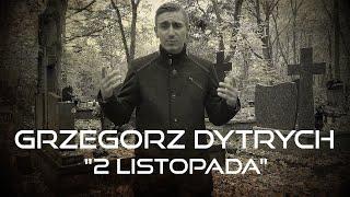 GRZEGORZ DYTRYCH  - 2 LISTOPADA