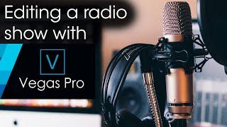 Editing a radio show with Vegas Pro