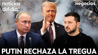 NOTICIAS DEL DÍA: Putin rechaza la tregua de EEUU y Ucrania, Trump amenaza a Rusia y Europa advierte