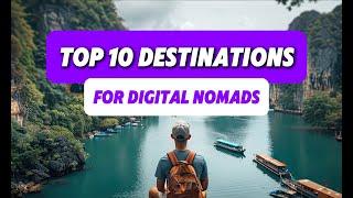 Top 10 Destinations for Digital Nomads | Best Places to Work Remotely in 2024