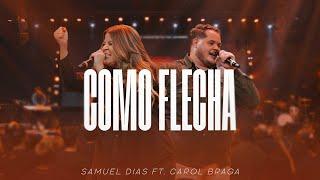 SAMUEL DIAS & CAROL BRAGA | COMO FLECHA