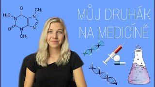 MŮJ DRUHÁK NA MEDICÍNĚ