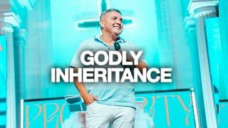 Godly Inheritance - Pastor Jason Lozano