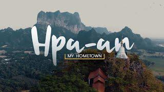 Hpa-an My Hometown, a Hidden Land (Myanmar)