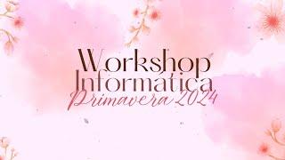 WORKSHOP INFORMÁTICA PRIMAVERA  2024