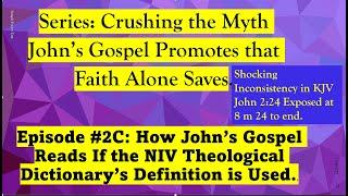 Proof KJV Knew Pisteuo meant OBEY (Commit). Crushing the Myth John's Gospel is Pro Faith Alone # 2.3