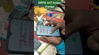 A17 folder change kaise karna hai Sai mobile repairing centre talbehat#smartphone #mobilephone#oppo