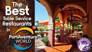 What are the BEST Table Service Restaurants in PortAventura?