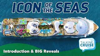 Icon of the Seas | First Look & BIG Reveals