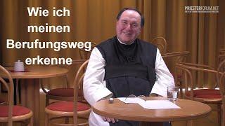 Wie erkennt man seinen Berufungsweg? (Bernhard Vosicky OCist)