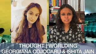 Double Bill Public Lecture Series - Thought | Worlding with Ishita Jain & Georgiana Cojocaru