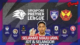 JDT & Selangor Ke Singapore Premier League?