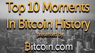 Top 10 Moments in Bitcoin History - Bitcoin.com #1